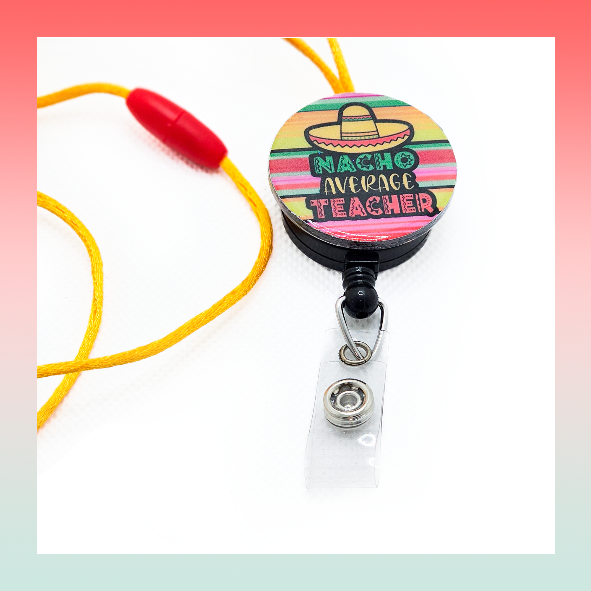 Nacho Average Teacher-  Badge Reel Lanyard