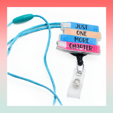 Just One More Chapter- Badge Reel Lanyard