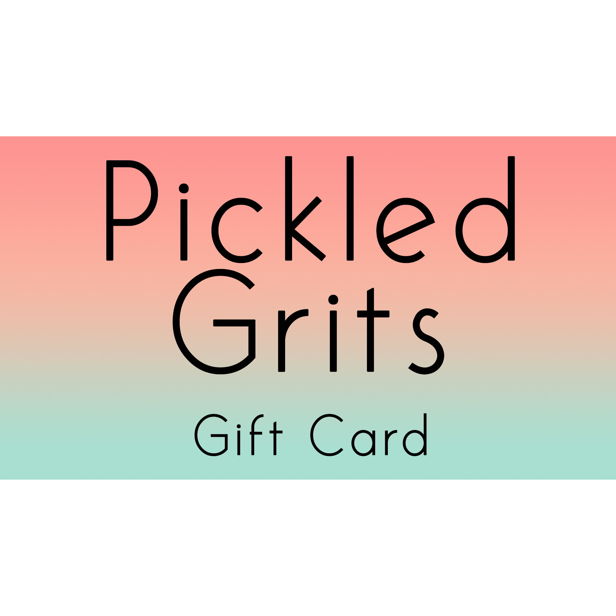 Pickled Grits e-Gift Card