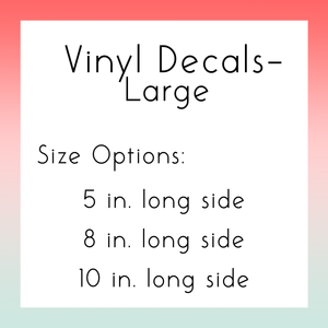 Custom Vinyl Decal- Large