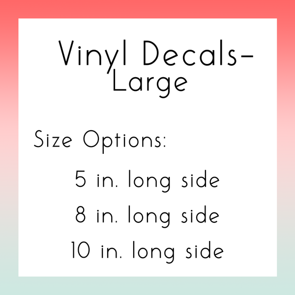 Custom Vinyl Decal- Large