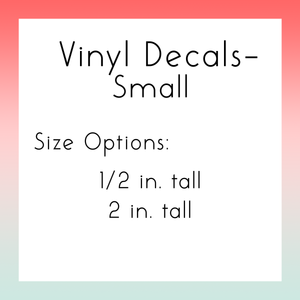 Custom Vinyl Decal- Small